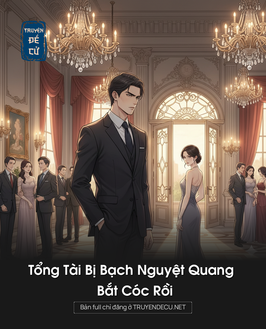 
                            Tổng Tài Bị Bạch Nguyệt Quang Bắt Cóc Rồi