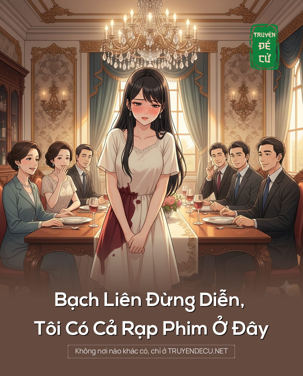 
                            Bạch Liên Đừng Diễn, Tôi Có Cả Rạp Phim Ở Đây