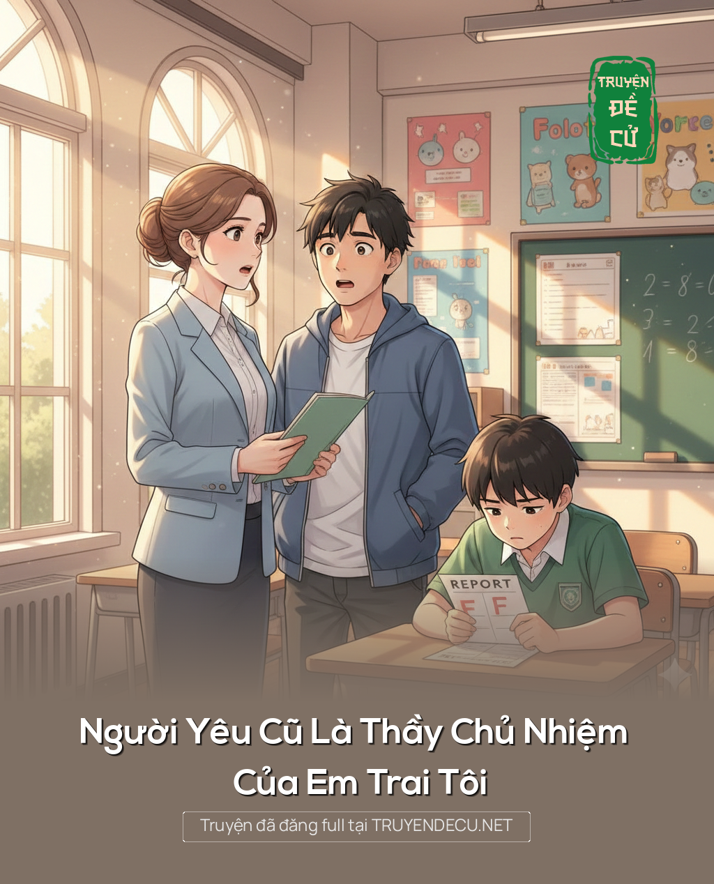 
                            Người Yêu Cũ Là Thầy Chủ Nhiệm Của Em Trai Tôi