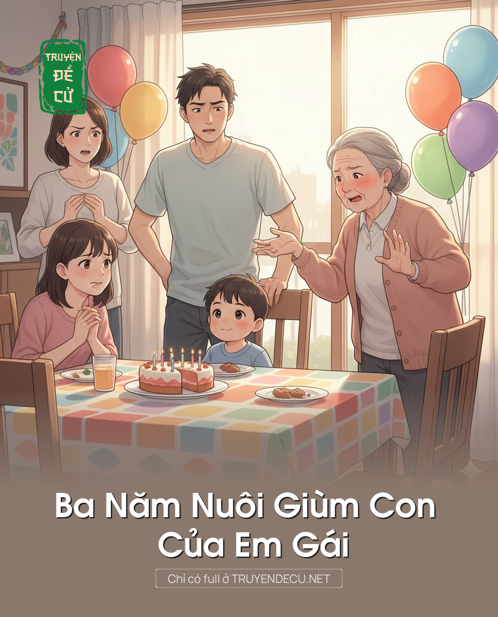 
                            Ba Năm Nuôi Giùm Con Của Em Gái