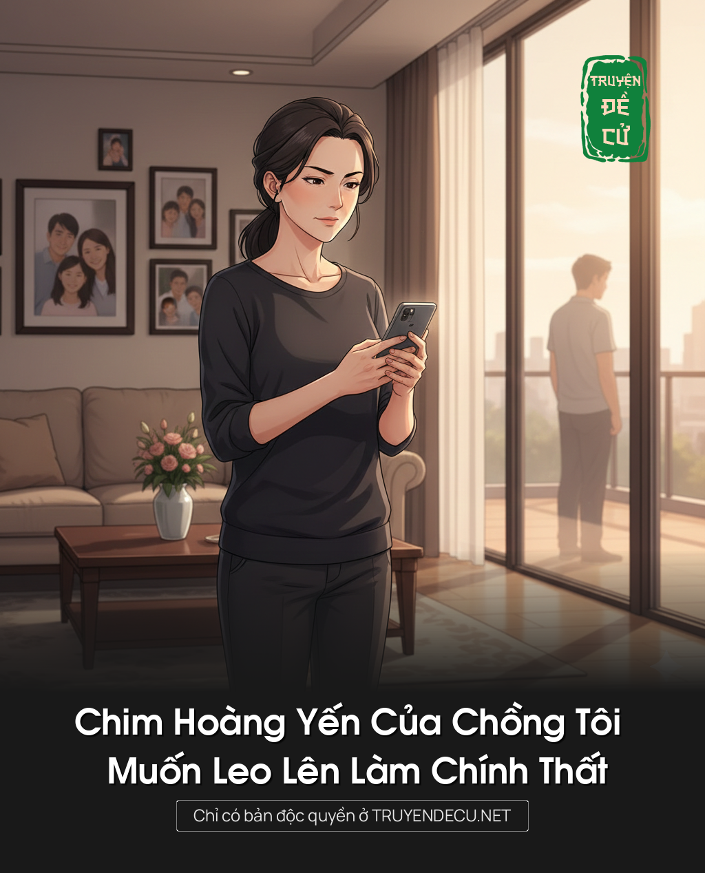 
                            Chim Hoàng Yến Của Chồng Tôi Muốn Leo Lên Làm Chính Thất