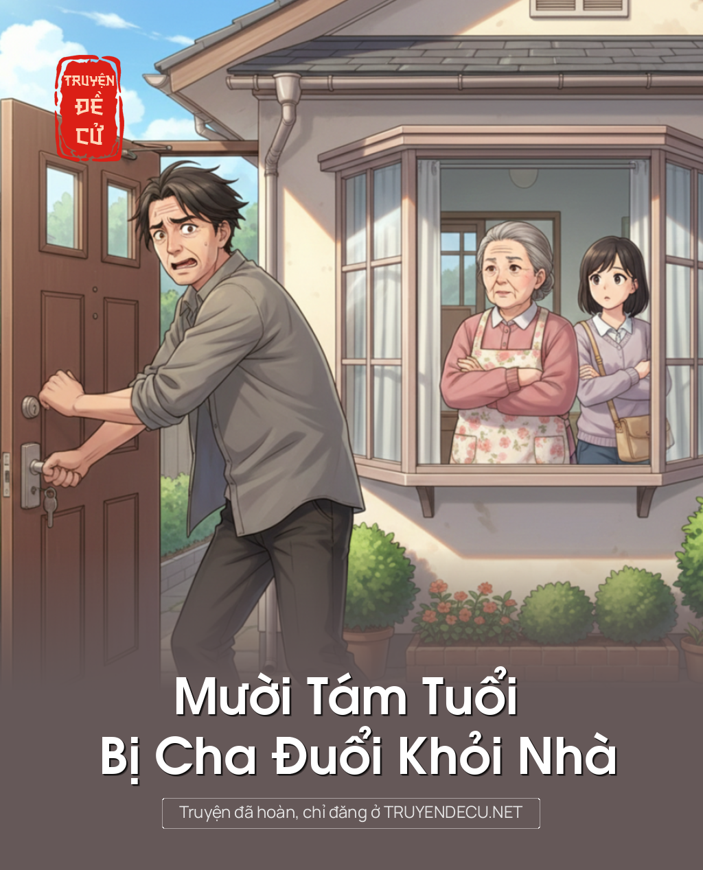 
                            Mười Tám Tuổi Bị Cha Đuổi Khỏi Nhà