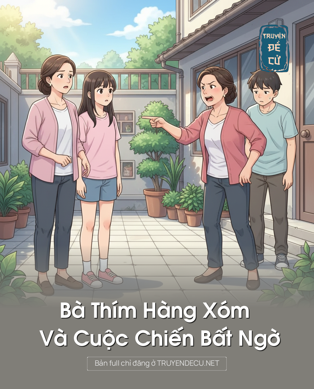
                            Bà Thím Hàng Xóm Và Cuộc Chiến Bất Ngờ