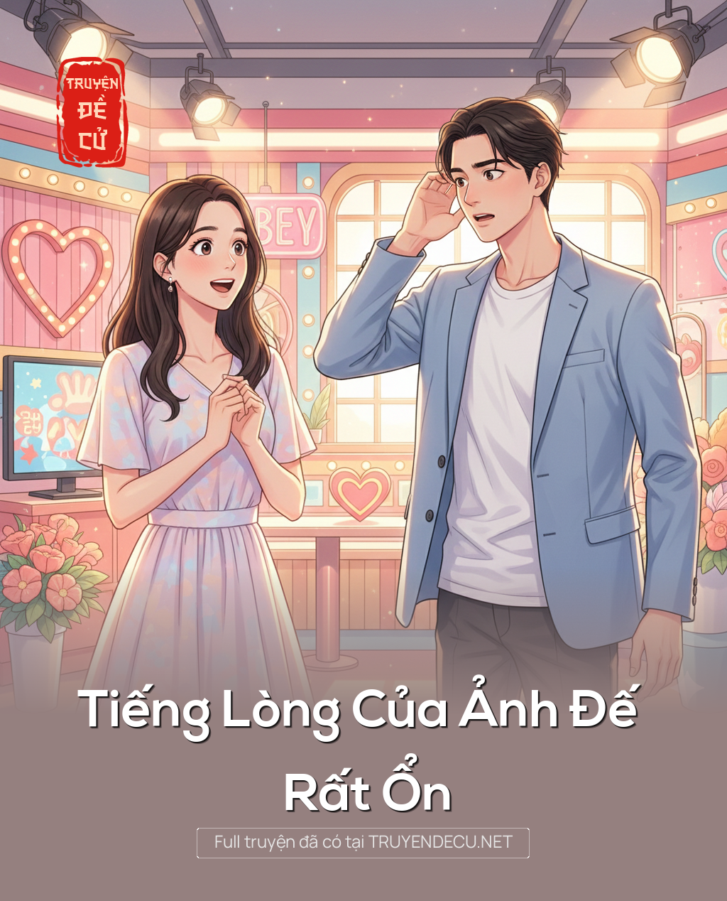 
                            Tiếng Lòng Của Ảnh Đế Rất Ổn