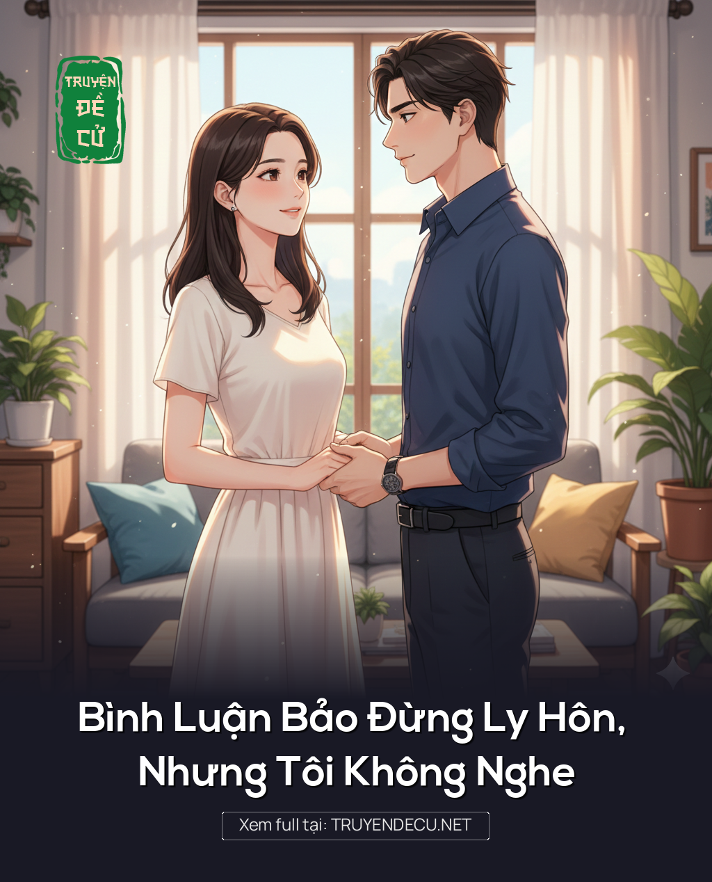 
                            Bình Luận Bảo Đừng Ly Hôn, Nhưng Tôi Không Nghe