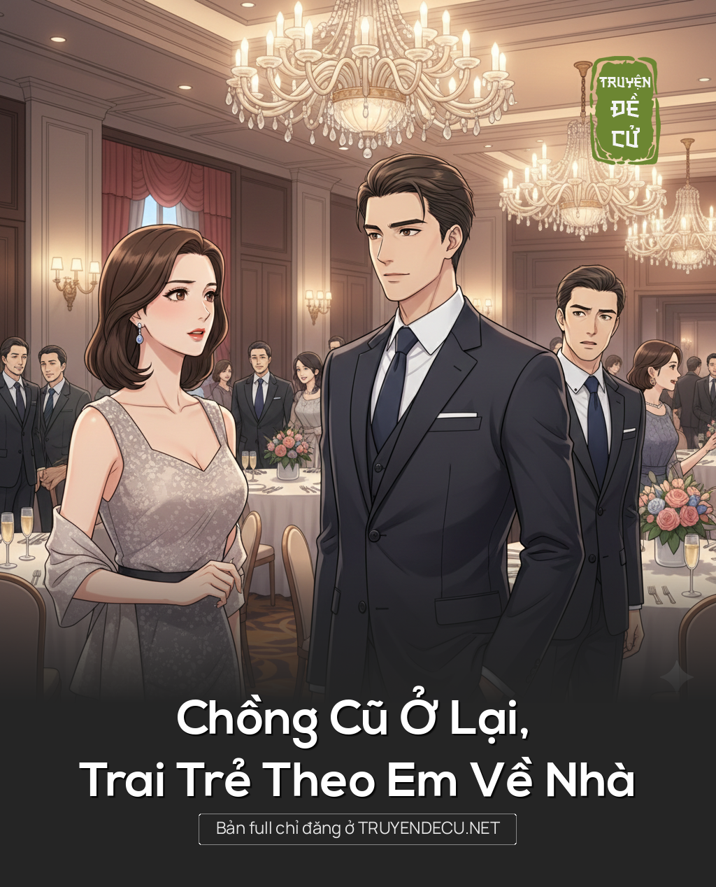 
                            Chồng Cũ Ở Lại, Trai Trẻ Theo Em Về Nhà