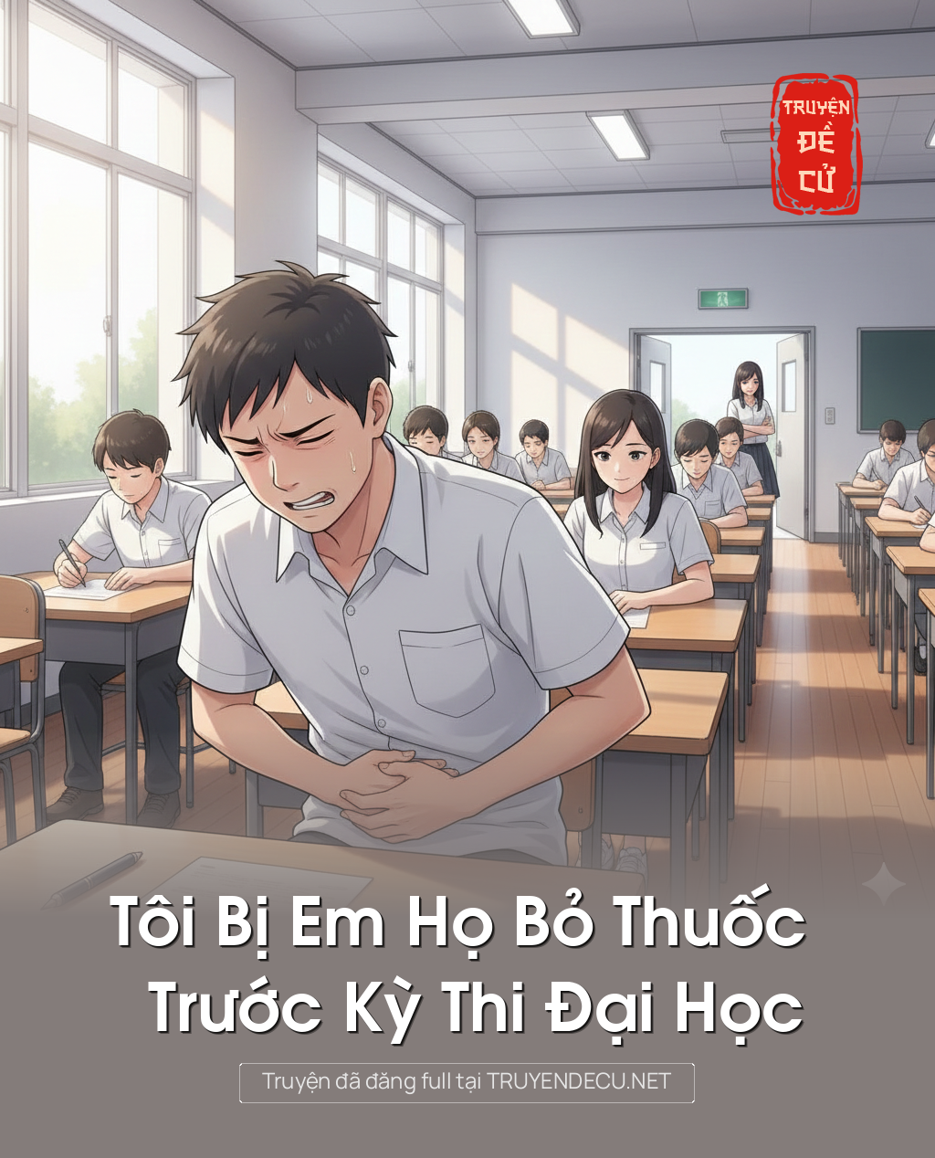 
                            Tôi Bị Em Họ Bỏ Thuốc Trước Kỳ Thi Đại Học