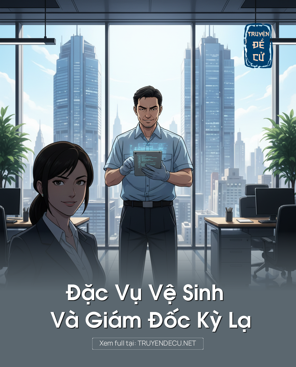 
                            Đặc Vụ Vệ Sinh Và Giám Đốc Kỳ Lạ