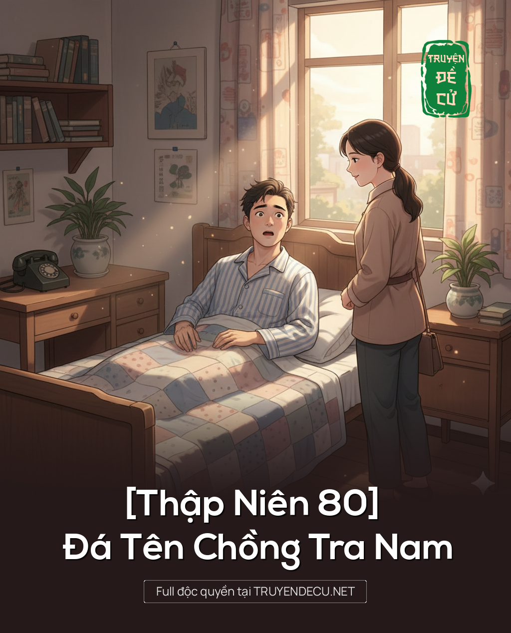 
                            [Thập Niên 80] Đá Tên Chồng Tra Nam