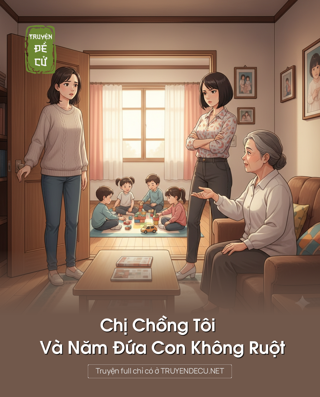 
                            Chị Chồng Tôi Và Năm Đứa Con Không Ruột