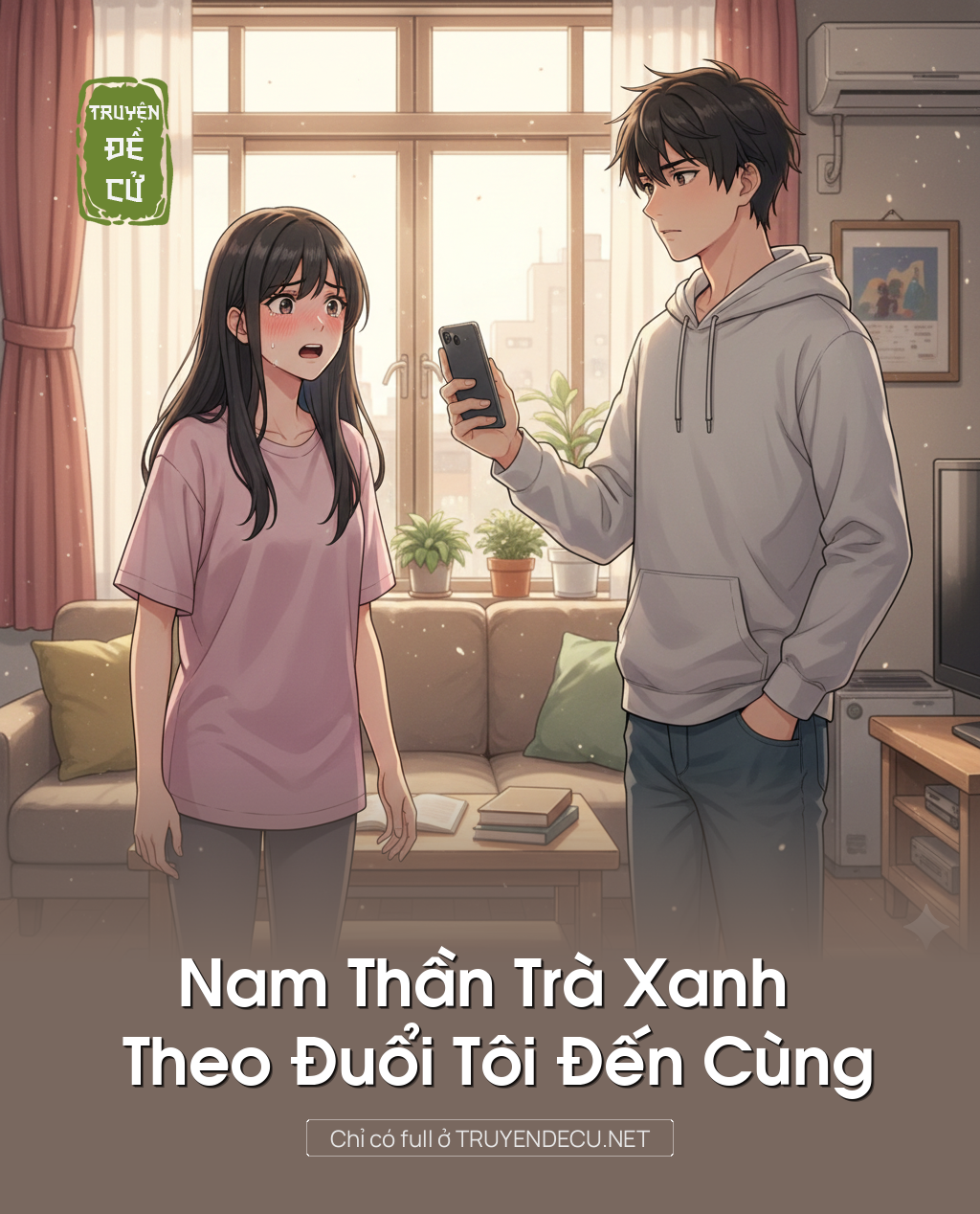 
                            Nam Thần Trà Xanh Theo Đuổi Tôi Đến Cùng
