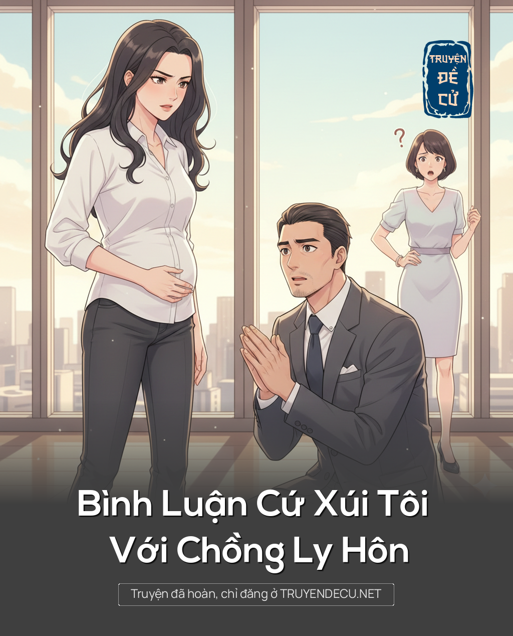 
                            Bình Luận Cứ Xúi Tôi Với Chồng Ly Hôn