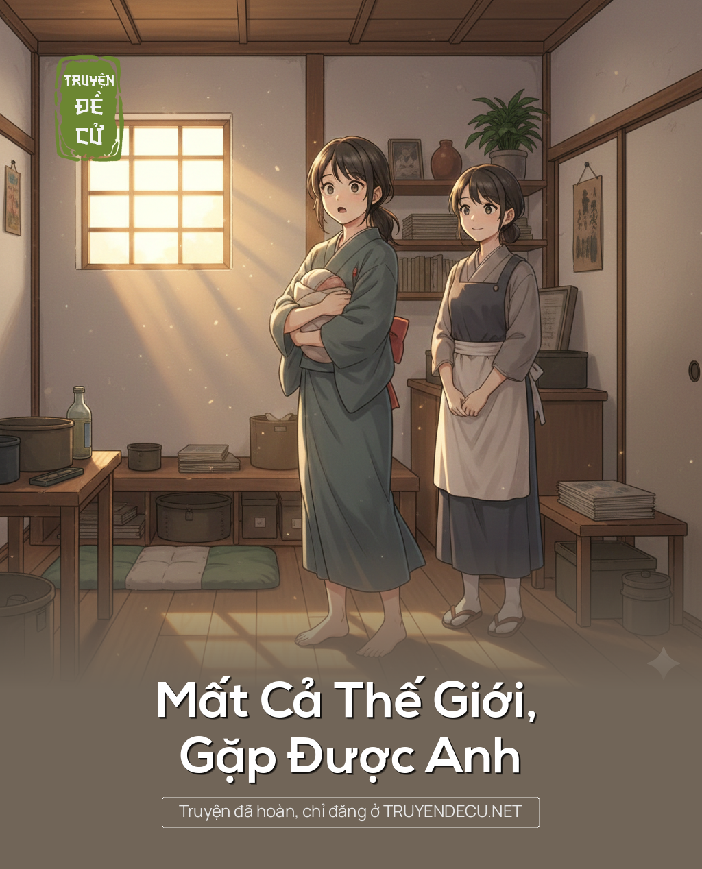 
                            Mất Cả Thế Giới, Gặp Được Anh