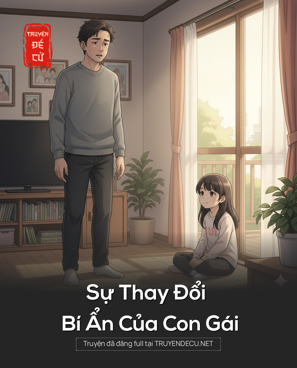 
                            Sự Thay Đổi Bí Ẩn Của Con Gái