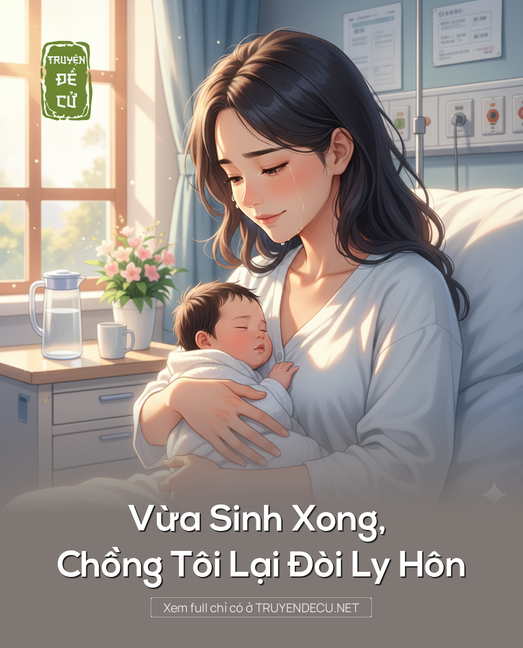 
                            Vừa Sinh Xong, Chồng Tôi Lại Đòi Ly Hôn