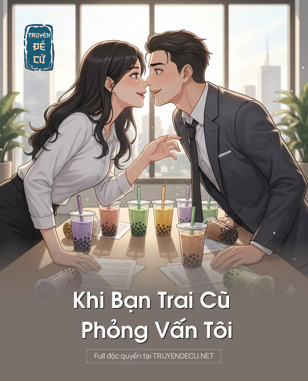 
                            Khi Bạn Trai Cũ Phỏng Vấn Tôi
