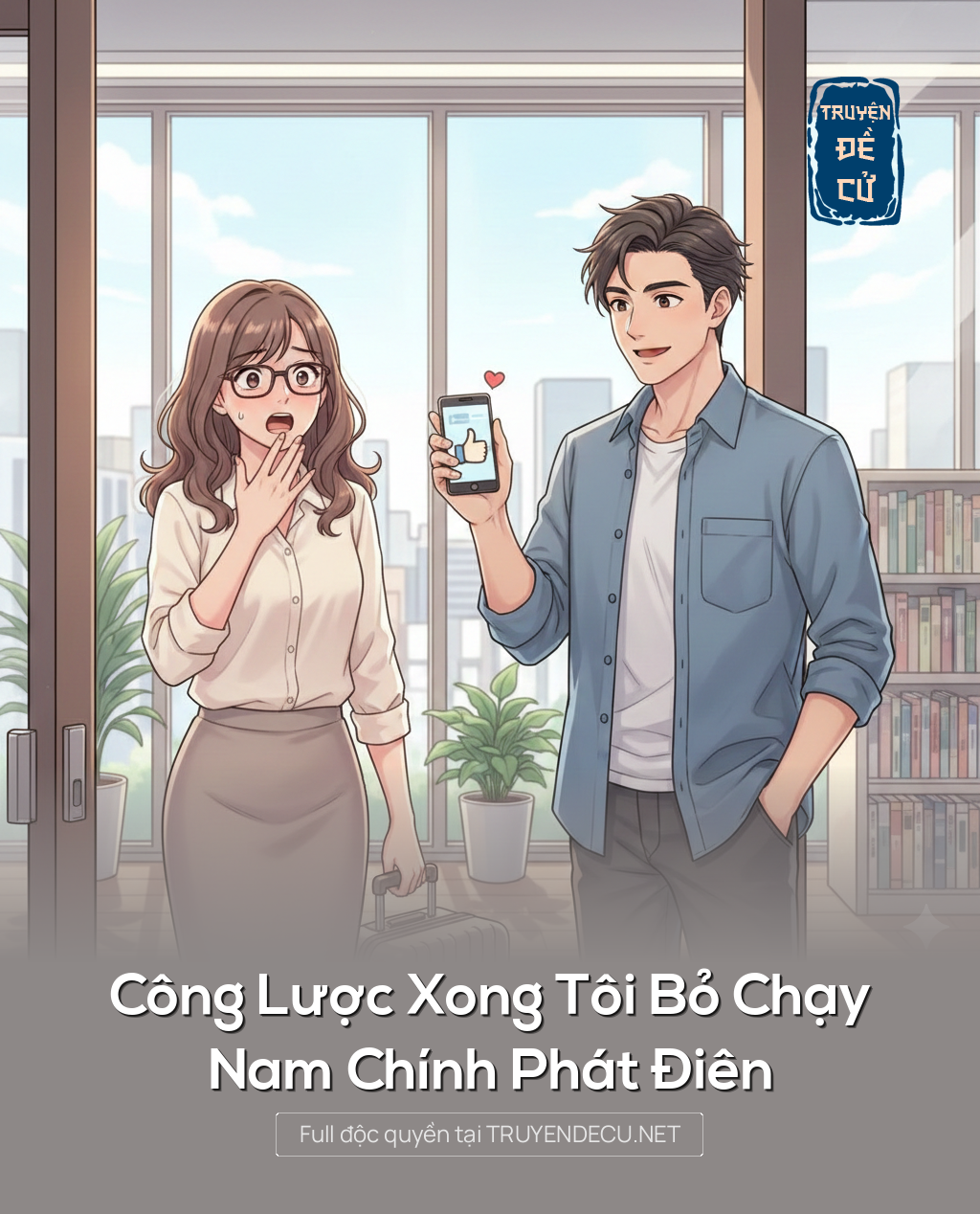 
                            Công Lược Xong Tôi Bỏ Chạy, Nam Chính Phát Điên