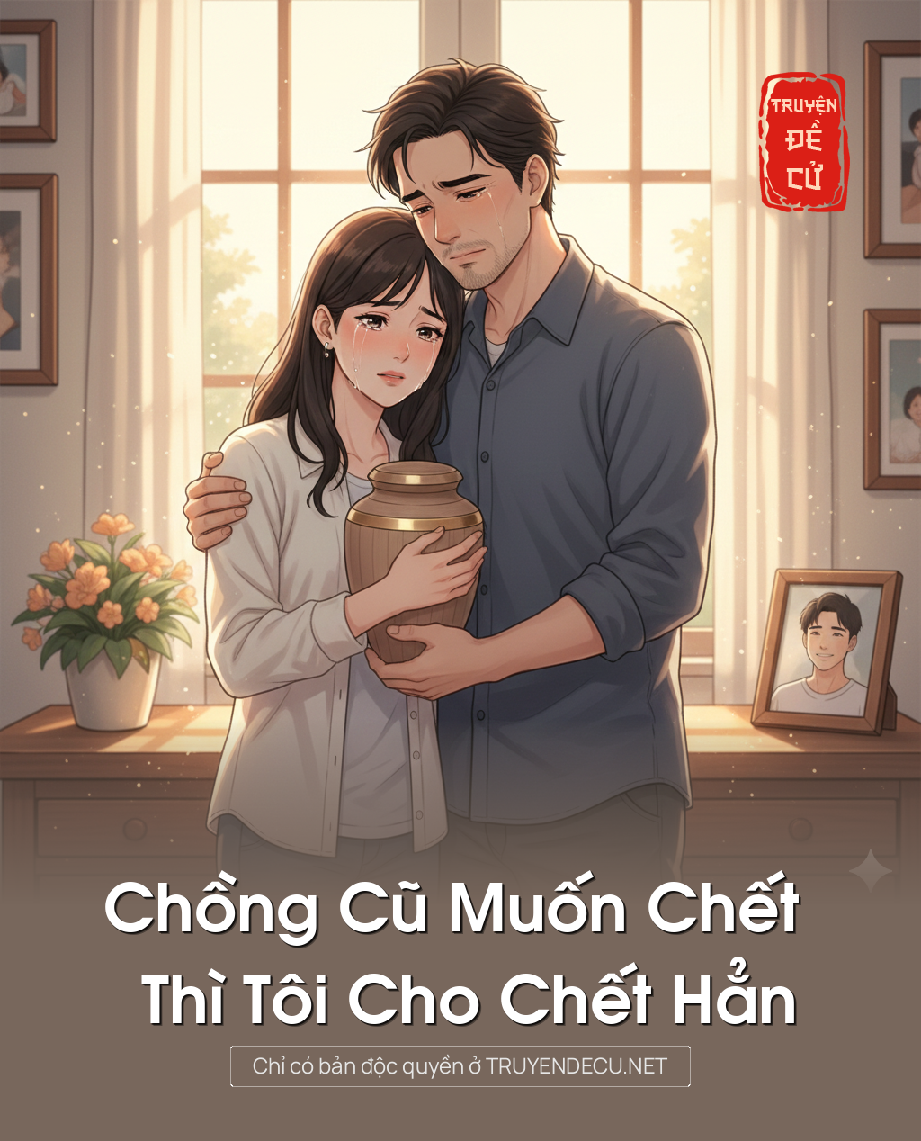 
                            Chồng Cũ Muốn Chết Thì Tôi Cho Chết Hẳn