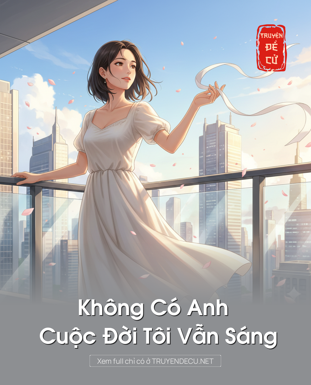 
                            Không Có Anh Cuộc Đời Tôi Vẫn Sáng