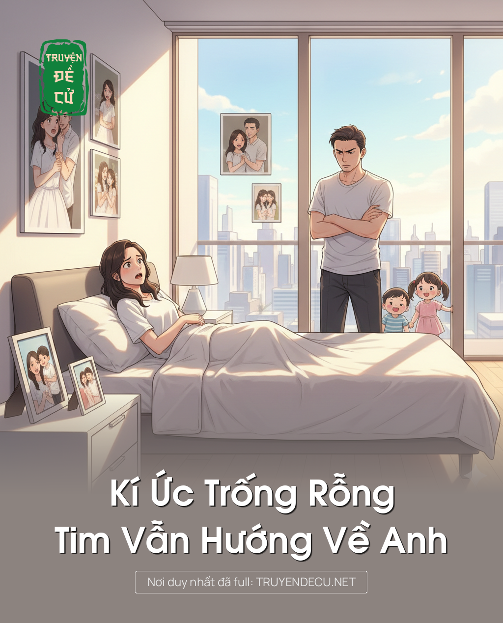 
                            Kí Ức Trống Rỗng, Tim Vẫn Hướng Về Anh