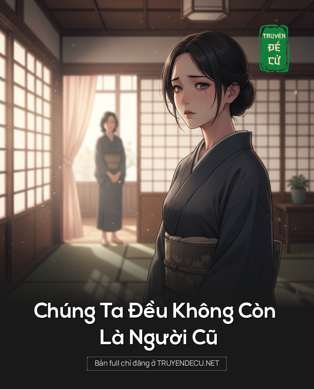 
                            Chúng Ta Đều Không Còn Là Người Cũ