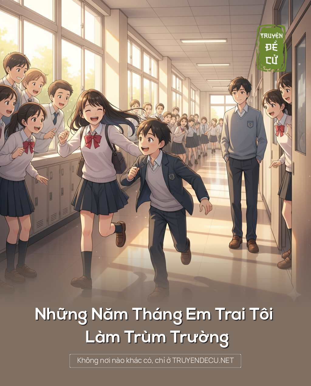 
                            Những Năm Tháng Em Trai Tôi Làm Trùm Trường
