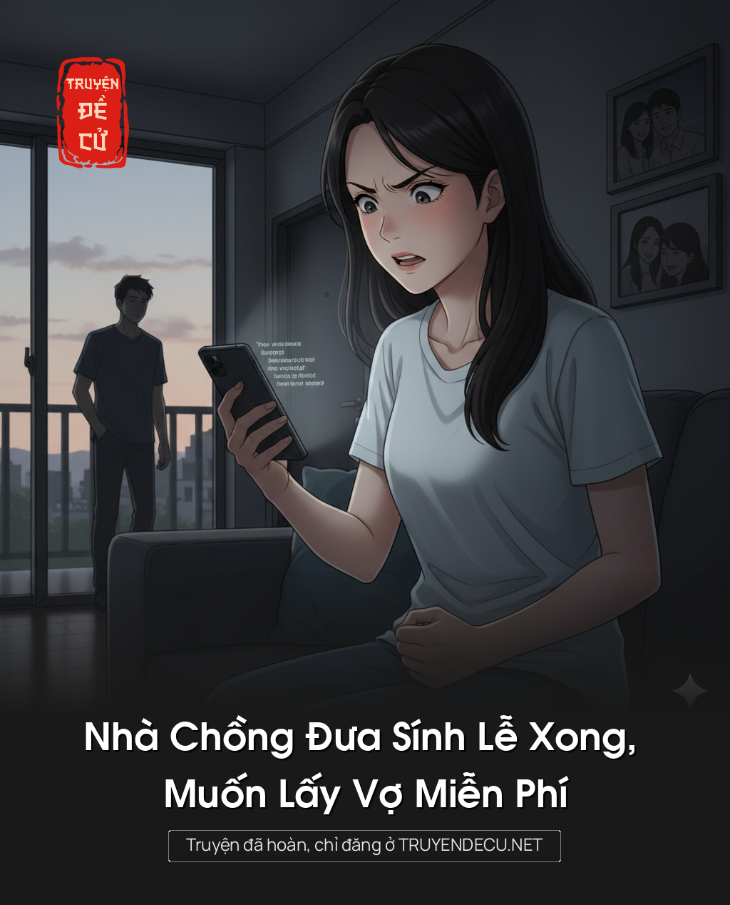 
                            Nhà Chồng Đưa Sính Lễ Xong, Muốn Lấy Vợ Miễn Phí