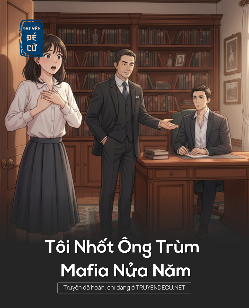 
                            Tôi Nhốt Ông Trùm Mafia Nửa Năm