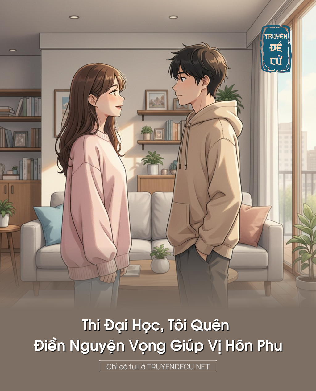 
                            Thi Đại Học, Tôi Quên Điền Nguyện Vọng Giúp Vị Hôn Phu