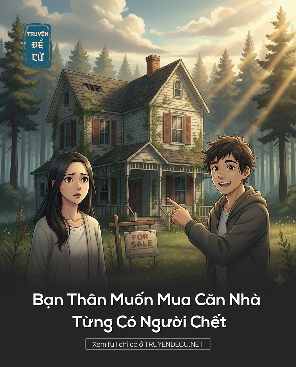 
                            Bạn Thân Muốn Mua Căn Nhà Từng Có Người Chết