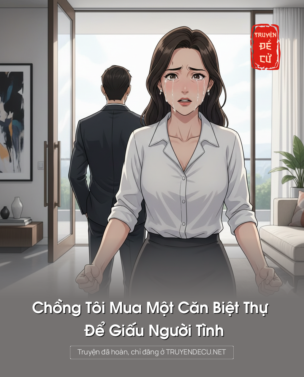 
                            Chồng Tôi Mua Một Căn Biệt Thự Để Giấu Người Tình