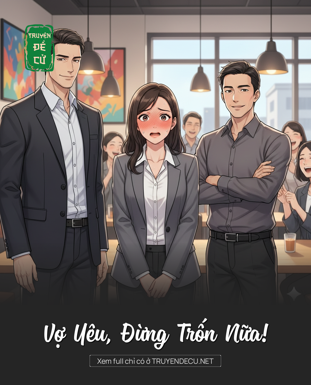 
                            Vợ Yêu, Đừng Trốn Nữa!
