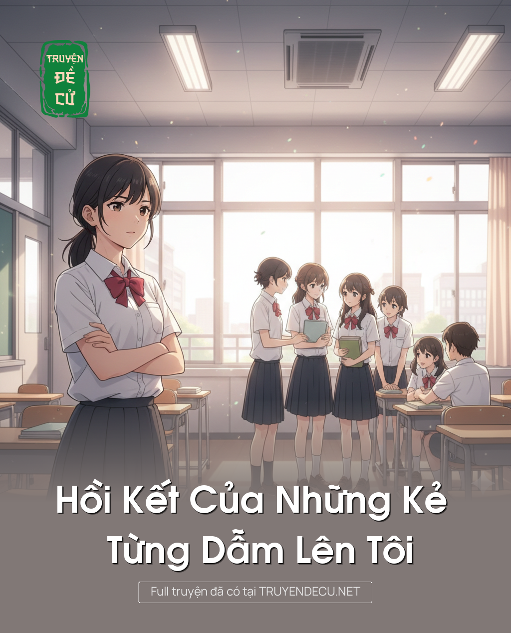 
                            Hồi Kết Của Những Kẻ Từng Dẫm Lên Tôi