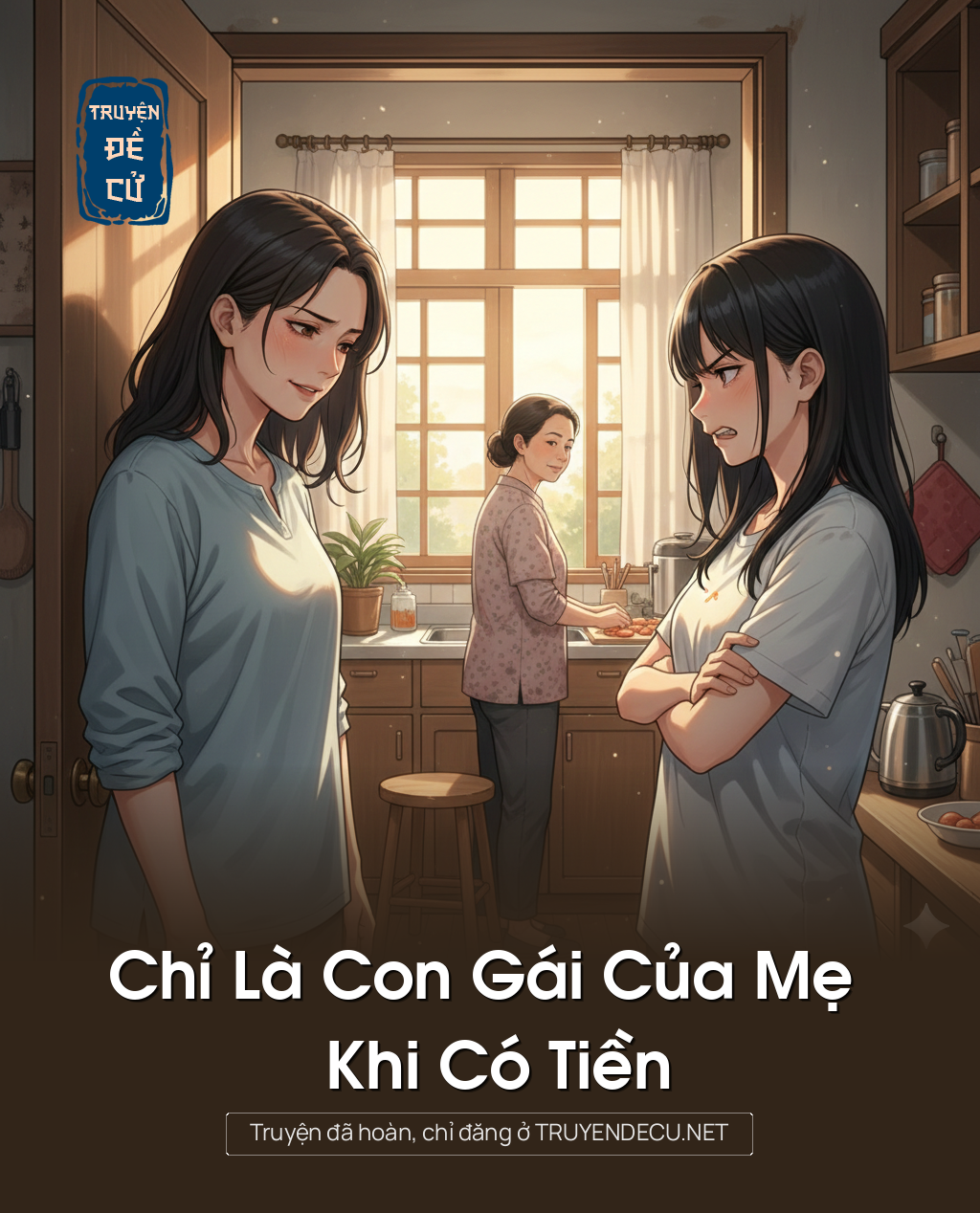 
                            Chỉ Là Con Gái Của Mẹ Khi Có Tiền