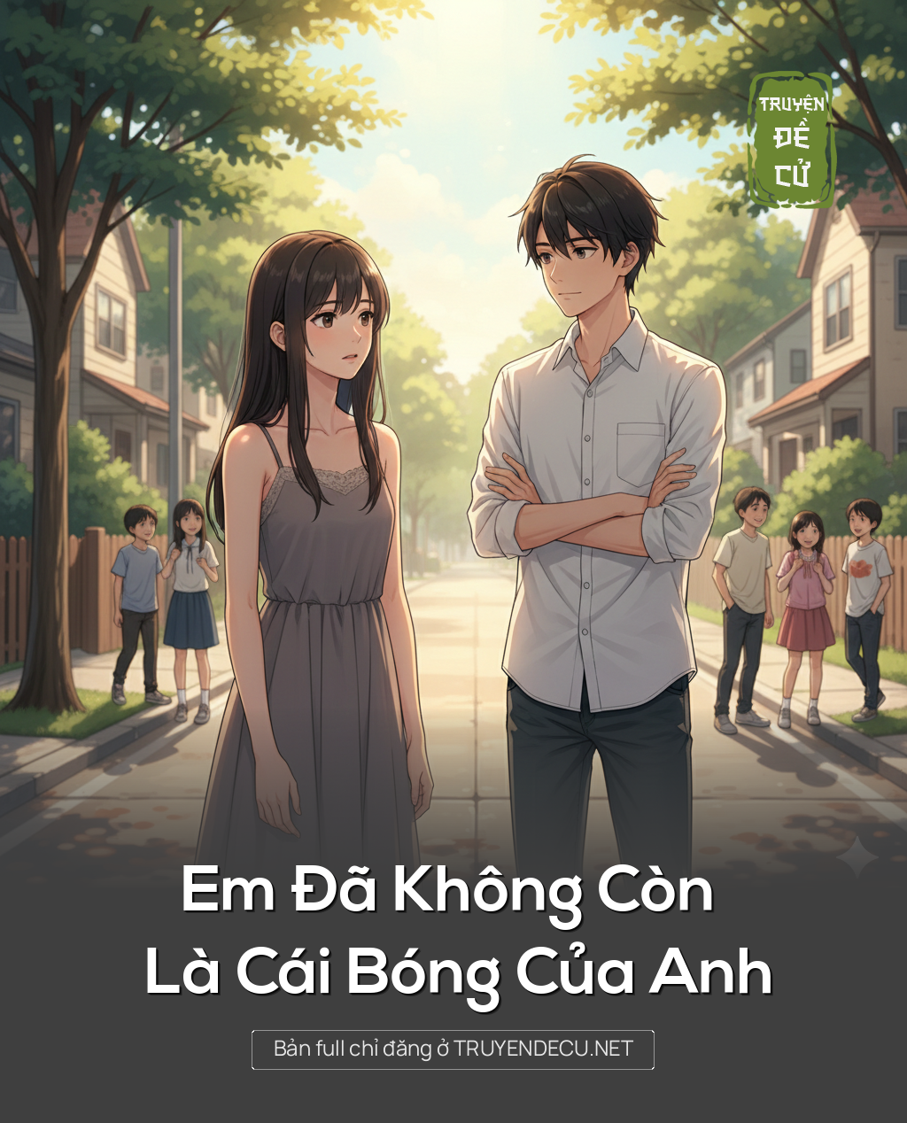 
                            Em Đã Không Còn Là Cái Bóng Của Anh