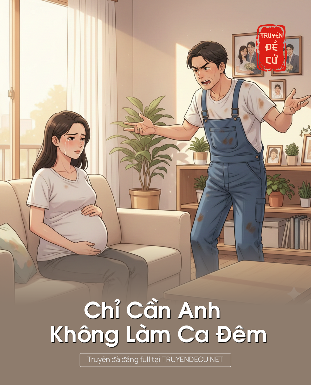 
                            Chỉ Cần Anh Không Làm Ca Đêm