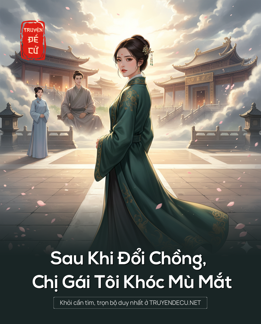 
                            Sau Khi Đổi Chồng, Chị Gái Tôi Khóc Mù Mắt