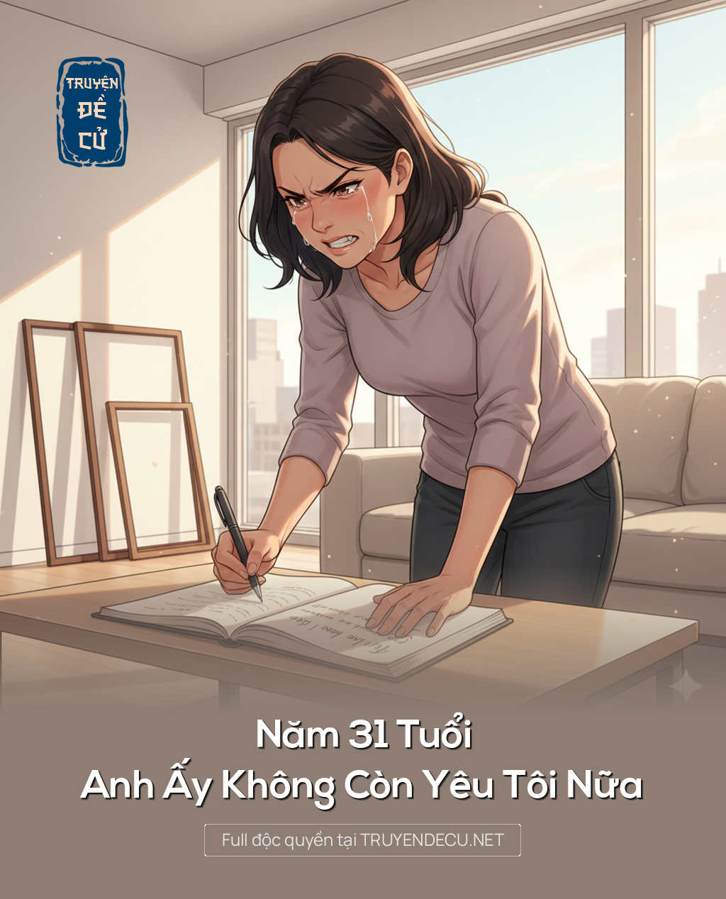 
                            Năm 31 Tuổi Anh Ấy Không Còn Yêu Tôi Nữa