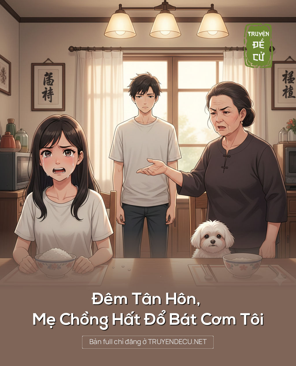 
                            Đêm Tân Hôn, Mẹ Chồng Hất Đổ Bát Cơm Tôi