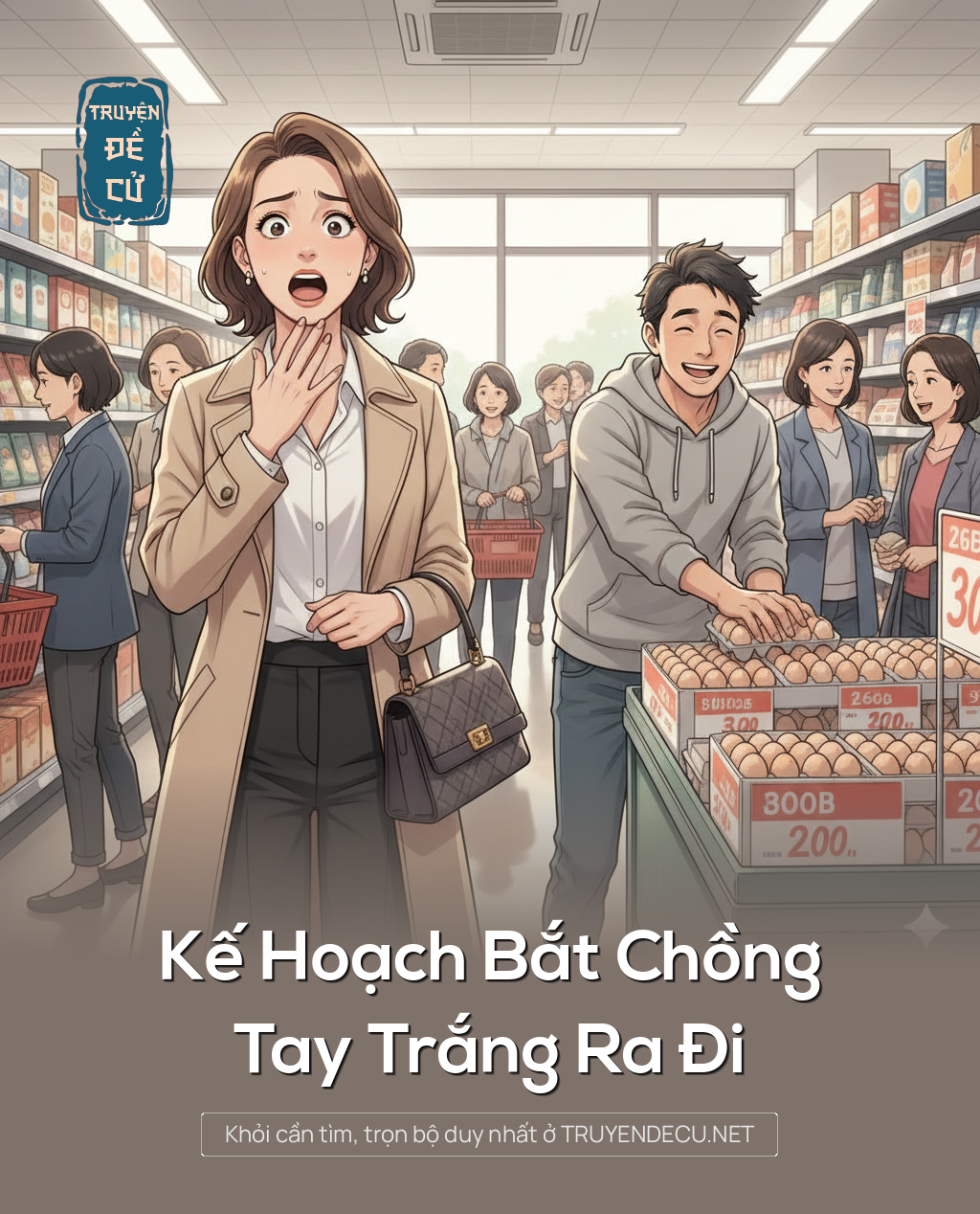 
                            Kế Hoạch Bắt Chồng Tay Trắng Ra Đi