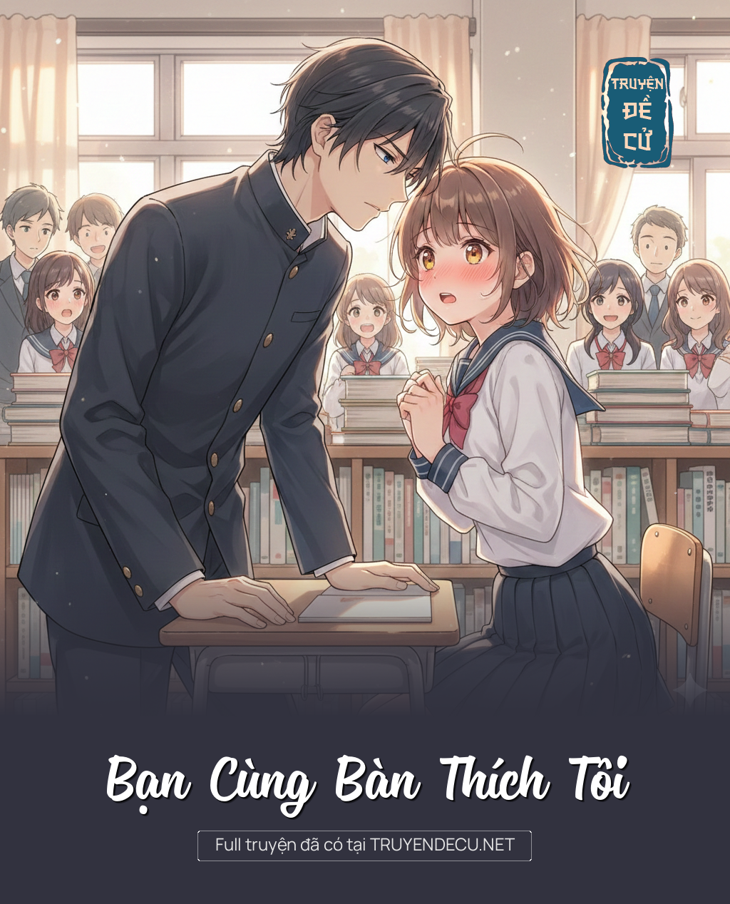 
                            Bạn Cùng Bàn Thích Tôi