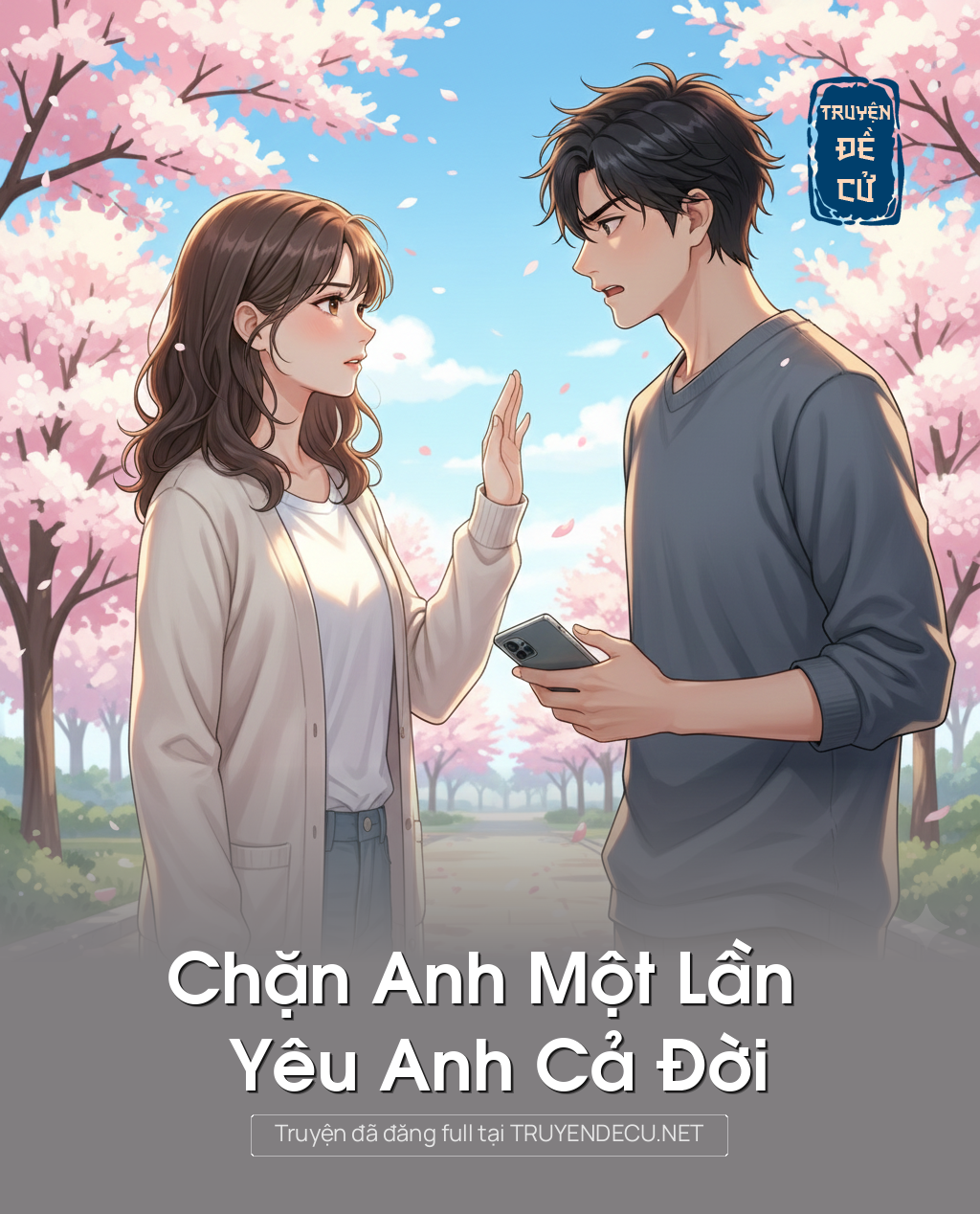 
                            Chặn Anh Một Lần Yêu Anh Cả Đời