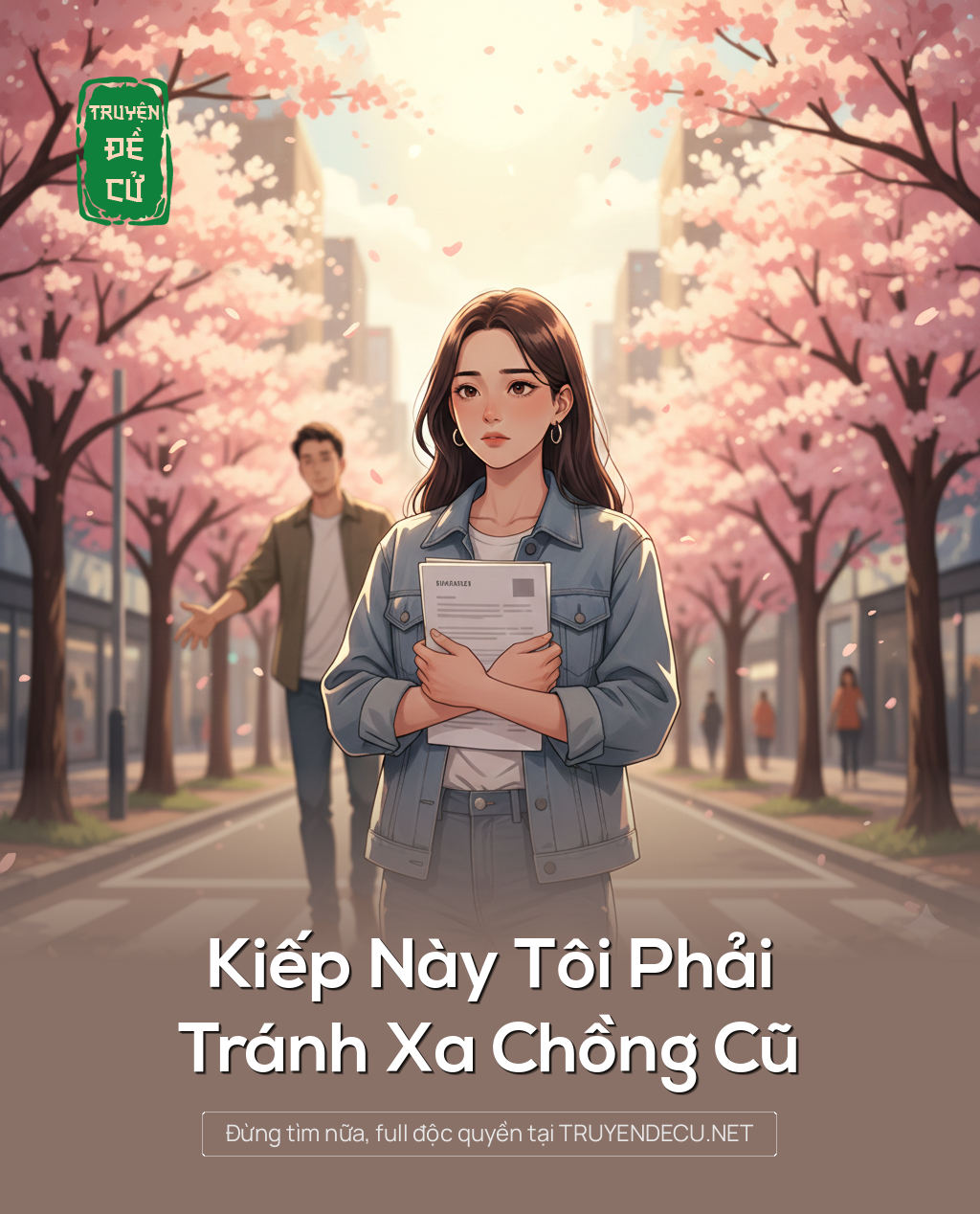 
                            Kiếp Này Tôi Phải Tránh Xa Chồng Cũ