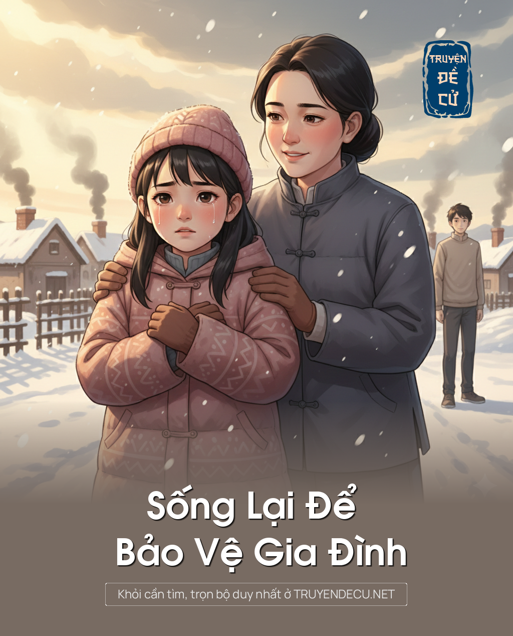 
                            Sống Lại Để Bảo Vệ Gia Đình
