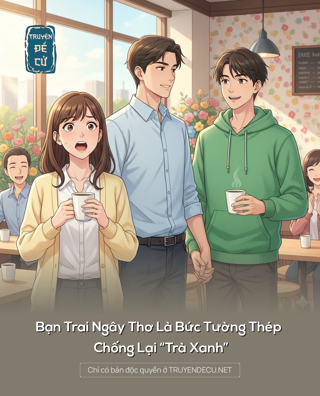 
                            Bạn Trai Ngây Thơ Là Bức Tường Thép Chống Lại “Trà Xanh”