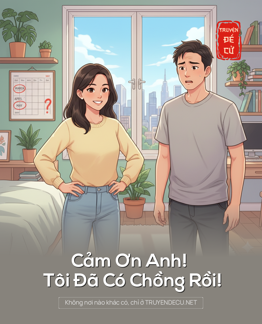 
                            Cảm Ơn Anh! Tôi Đã Có Chồng Rồi!