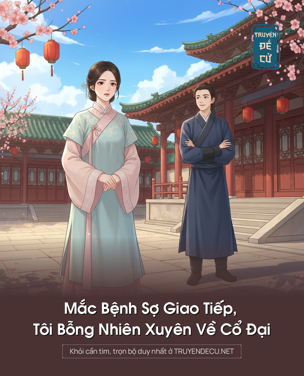 
                            Mắc Bệnh Sợ Giao Tiếp, Tôi Bỗng Nhiên Xuyên Về Cổ Đại