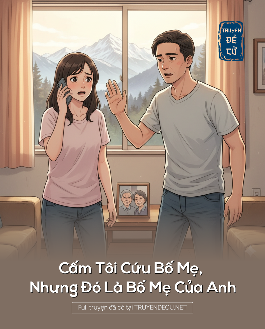 
                            Cấm Tôi Cứu Bố Mẹ, Nhưng Đó Là Bố Mẹ Của Anh