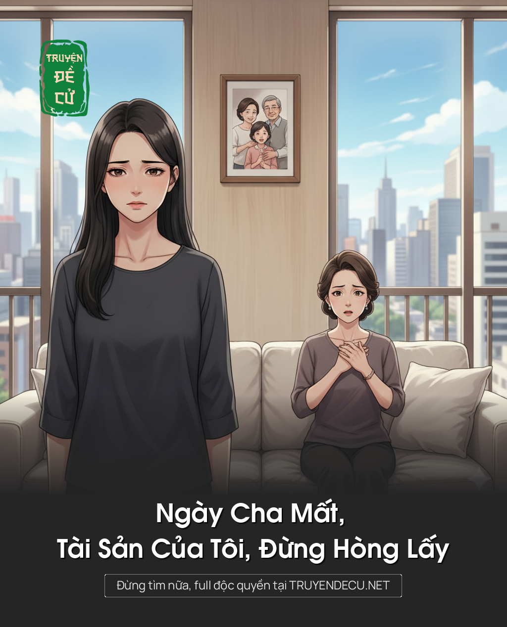
                            Ngày Cha Mất, Tài Sản Của Tôi, Đừng Hòng Lấy