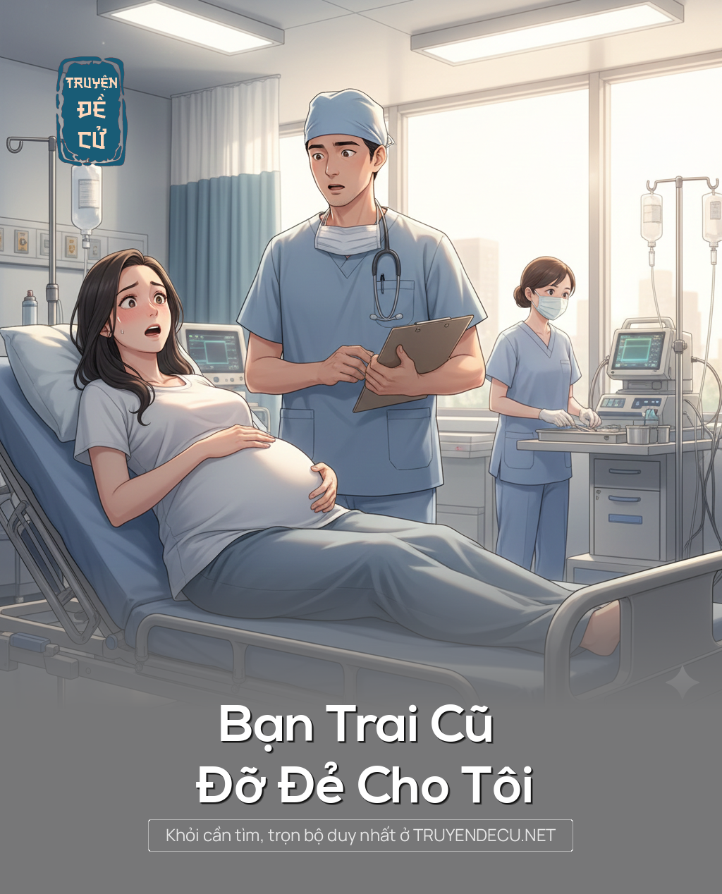 
                            Bạn Trai Cũ Đỡ Đẻ Cho Tôi